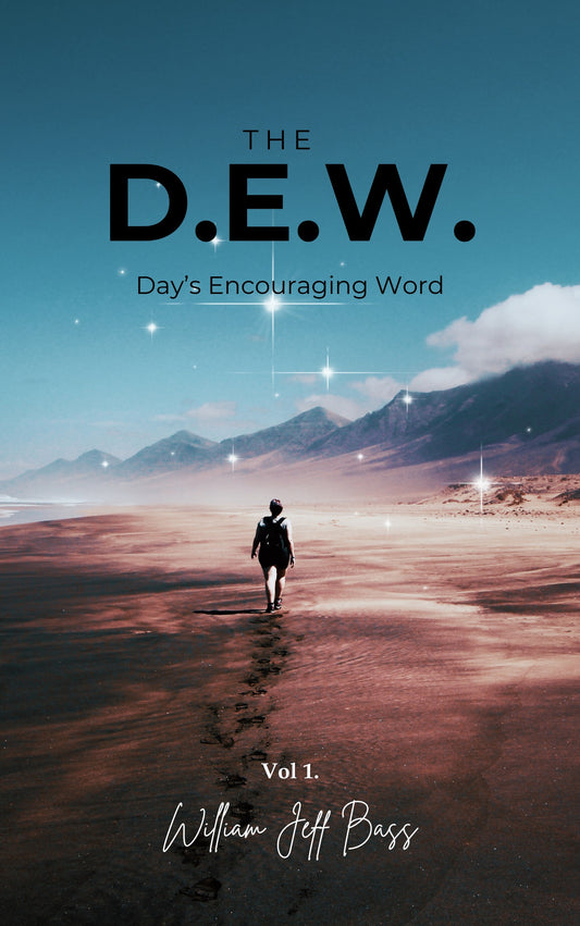 The D.E.W. – Day’s Encouraging Word Vol. 1